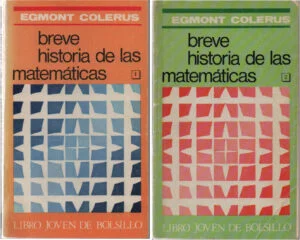 Breve historia de las matemáticas de Egmont Colerus